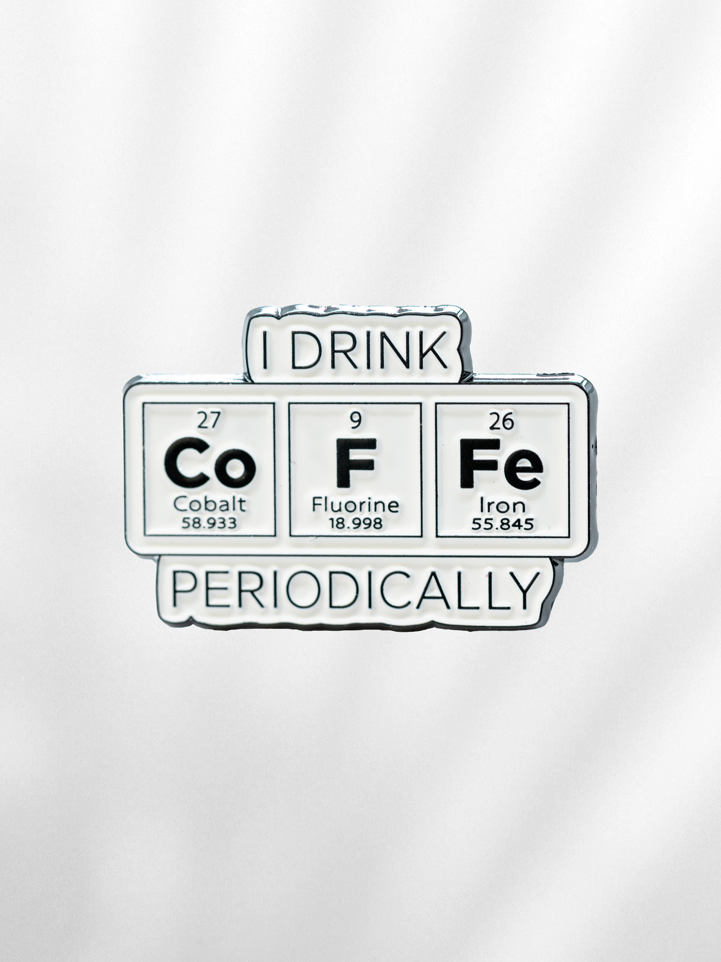 Pin "I Drink Coffee Periodically"