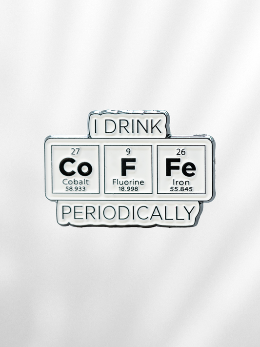 Pin "I Drink Coffee Periodically"